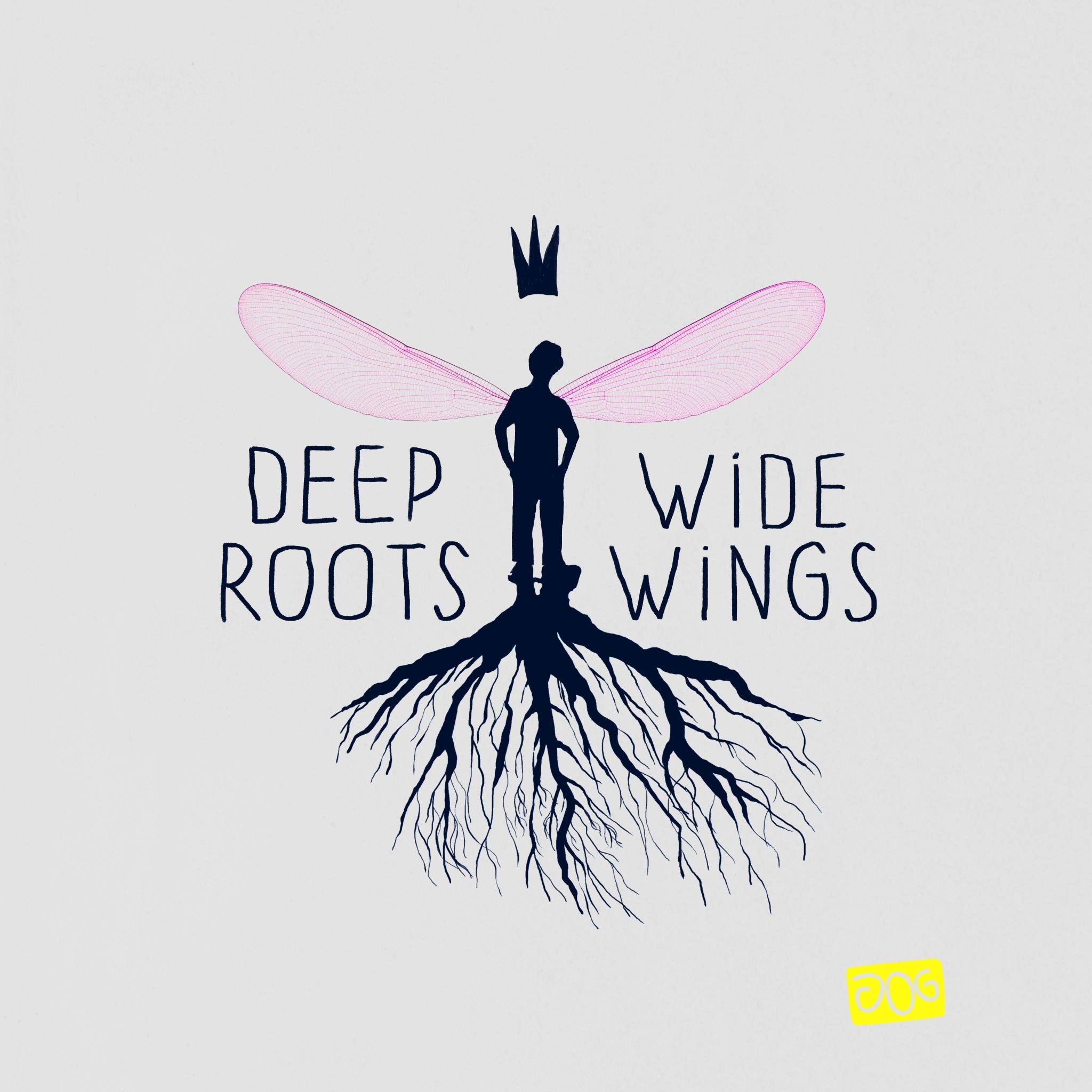Deep Roots Wide Wings inspirational quote with human silhouette, tree roots, fairy wings, and crown design.